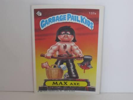 137a MAX Axe 1986 Topps Garbage Pail Kids Card
